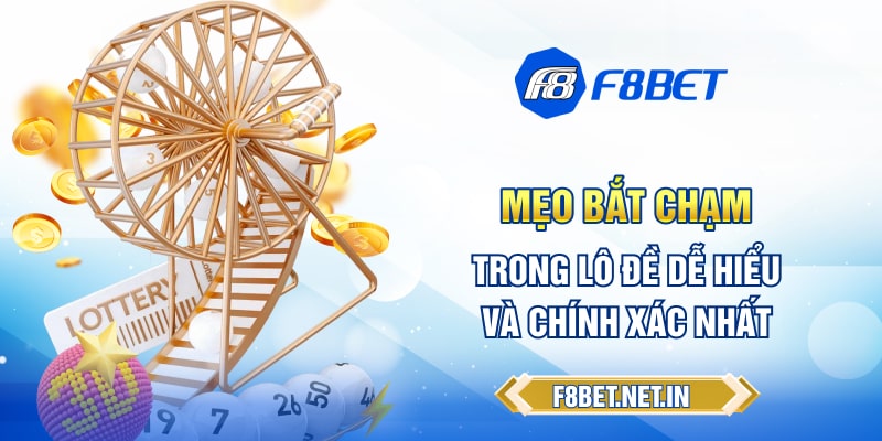 Mẹo bắt chạm trong lô đề dễ hiểu và chính xác nhất