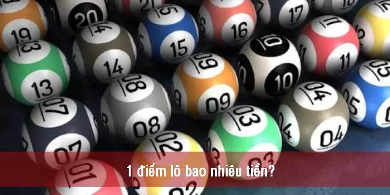 1 Điểm Lô Bao Nhiêu Tiền? Trả Lời Câu Hỏi Cụ Thể Tại F8BET